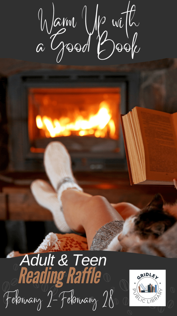 Warm Up with a Good Book!
Adult & Teen Winter Reading Raffle
February 2-February 28