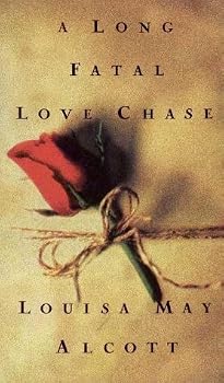 A Long Fatal Love Chase by Louisa May Alcott